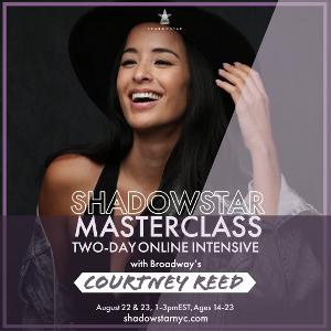 Shadow Star Will Offer a Masterclass With Broadway's Courtney Reed Image