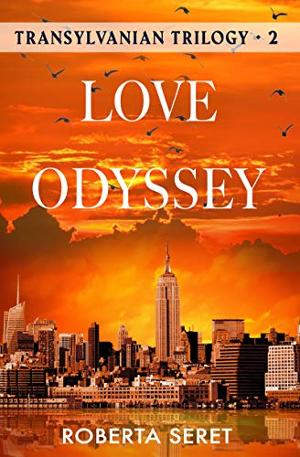 Roberta Seret Continues TRANSYLVANIAN TRILOGY With LOVE ODYSSEY  Image