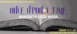 Theatre Of Youth & Second Generation Theatre Partner To Create Interactive Digital Musical ONCE UPON A TIME  Image