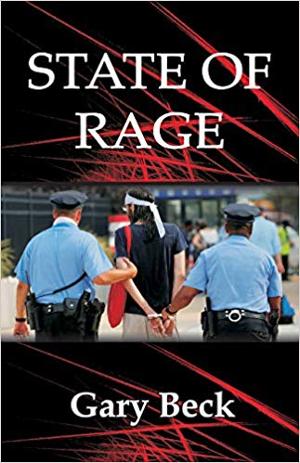 Gary Beck's Novel STATE OF RAGE Has Been Released Image