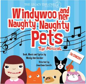 Legacy Theatre Presents WINDYWOO AND HER NAUGHTY NAUGHTY PETS The Musical (In Concert)  Image