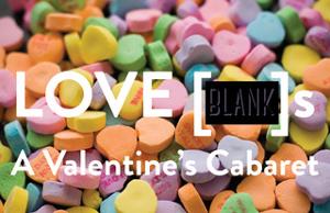 Blank Theatre Company Will Present LOVE BLANKS TOO: A VALENTINE'S DAY CABARET Next Month Image