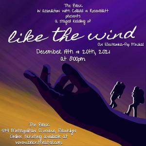LIKE THE WIND To Receive Staged Reading at The Brick 