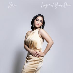 Karin Releases New Single 'League Of Your Own' 