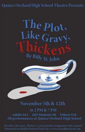 Quince Orchard High School Theatre Presents THE PLOT, LIKE GRAVY, THICKENS Image