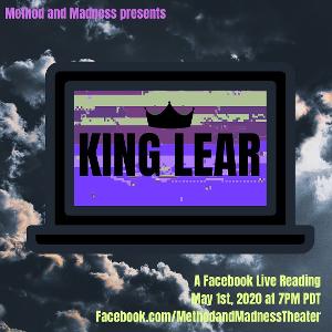Method and Madness Presents a Facebook Live Stream Of KING LEAR 