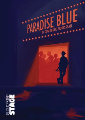 Gloucester Stage Company To Present PARADISE BLUE 