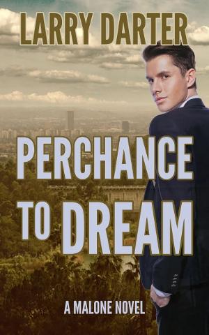 Larry Darter to Release Crime Mystery PERCHANCE TO DREAM 