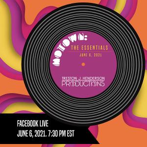 MOTOWN: THE ESSENTIALS Virtual Concert Will Be Presented By Treston J Henderson Productions Next Week 