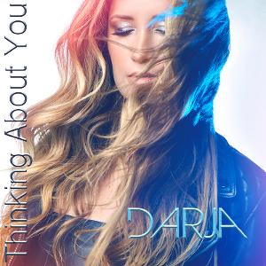 Darja Releases Single & Music Video 'Thinking About You' Image