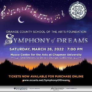 Orange County School Of The Arts To Host 35th Anniversary Classical Concert SYMPHONY OF DREAMS 