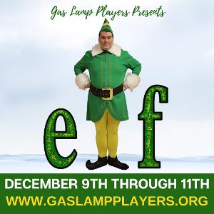 Gas Lamp Players to Present ELF THE MUSICAL This Holiday Season 