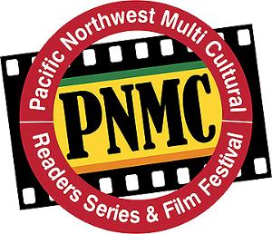Pacific Northwest Multi-Cultural Northwest Readers Series & Film Festival 