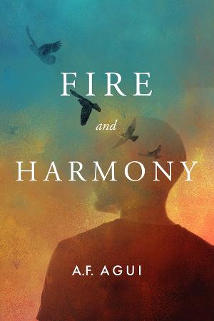 A. F. Agui to Release New Book Of Poetry FIRE AND HARMONY  Image