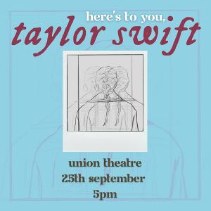 HERE'S TO YOU, TAYLOR SWIFT is Coming To The Union Theatre This Month Image