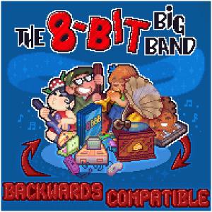 The 8-Bit Big Band's New Album BACKWARDS COMPATIBLE Is Now Available Image