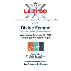 LA TI DO Productions to Continue With DIVINE FEMME At Union Coffee In Dallas 