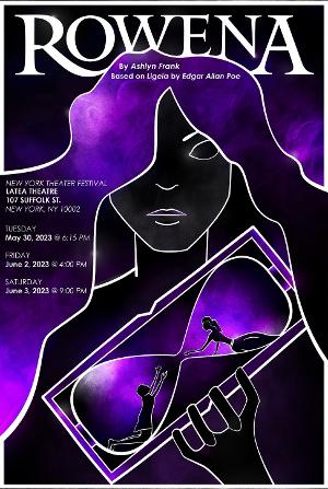 ROWENA by Ashlyn Frank to Premiere at the New York Theatre Festival This Month Image