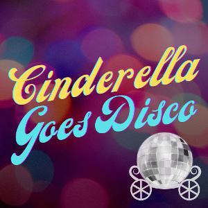 Company OnStage Presents CINDERELLA GOES DISCO, April 8- 29 Image
