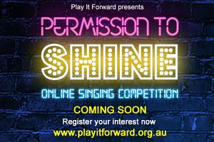 Play It Forward Announces PERMISSION TO SHINE - A New Online Singing Competition With A Difference 