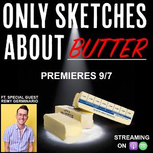 ONLY SKETCHES ABOUT BUTTER Will Stream From OSA Comedy in September 