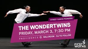 FirstWorks to Light Up Providence G Ballroom With Performance By Hip-Hop Dance Duo The Wondertwins  Image