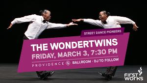 FirstWorks to Light Up Providence G Ballroom With Performance By Hip-Hop Dance Duo The Wondertwins Image