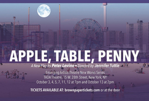 Peter Levine's New Play, APPLE, TABLE, PENNY, Headlines Emerging Artists Theatre's New Work Series 