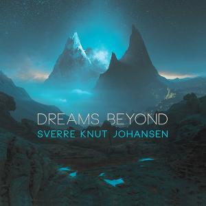 Sverre Knut Johansen Releases DREAMS BEYOND Image