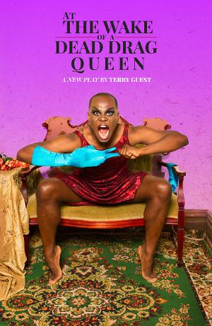 Celebration Theatre Will Present AT THE WAKE OF A DEAD DRAG QUEEN 