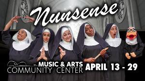 NUNSENSE to be Presented at Music & Arts Community Center In Fort Myers In April Image