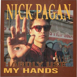Nick Pagan Releases New Single 'Hardly Use My Hands' Image