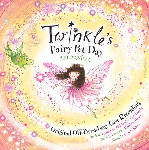 TWINKLE'S FAIRY PET DAY Original Off-Broadway Cast Recording in Now Available to Download and Stream Image