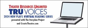 Theater Resources Unlimited & CreateTheater Unveils TRU VOICES Annual Play Reading Series' Winners 