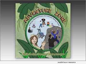 New Children's Book ADVENTURE ZONE Uses Fun Format To Explain Pediatric Therapies 