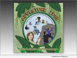 New Children's Book ADVENTURE ZONE Uses Fun Format To Explain Pediatric Therapies Image