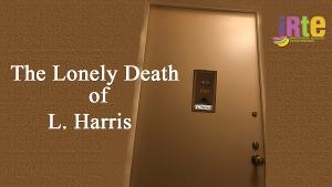 Improvisational Repertory Theatre Ensemble Presents THE LONELY DEATH OF L. HARRIS 