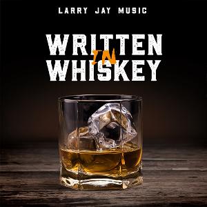 Larry Jay to Release First EP, WRITTEN IN WHISKEY Image