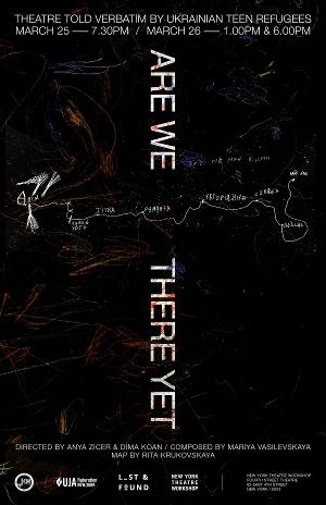 Teens Ukraine Theater Presents ARE WE THERE YET - Theatre Told Verbatim By Ukranian Teen Refugees Image