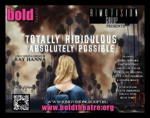 RimoVision Group to Present TOTALLY RIDICULOUS, ABSOLUTELY POSSIBLE: A Sci-Fi Dark Comedy Original Play 