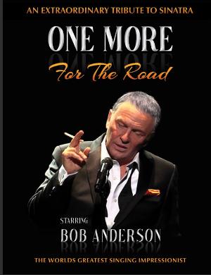 Impressionist Bob Anderson to Bring Sinatra Tribute Show ONE MORE FOR THE ROAD to Carnegie Hall 