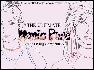 THE ULTIMATE MANIC PIXIE DREAM GIRL SPEED-DATING COMPETITION is Coming to SoHo Playhouse Image