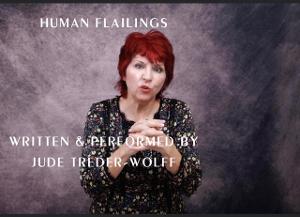 Jude Treder-Wolff Presents HUMAN FLAILINGS In Frigid Festival 