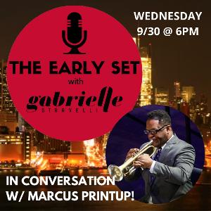 THE EARLY SET With Gabrielle Stravelli Welcomes Marcus Printup 