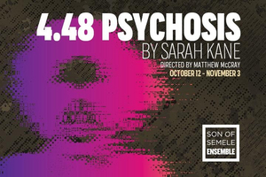 Son Of Semele Presents 4.48 PSYCHOSIS By Sarah Kane 