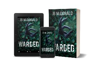 JB McDonald Releases New Dark Fantasy Novel WARDED 