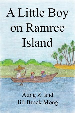 Aung Z. And Jill Mong Release New Book A LITTLE BOY ON RAMREE ISLAND 