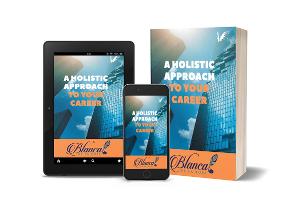 Blanca De La Rosa Releases New Professional Development Book - A HOLISTIC APPROACH TO YOUR CAREER Image