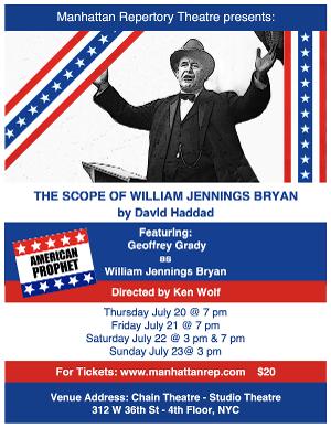Manhattan Repertory Theatre Presents THE SCOPE OF WILLIAM JENNINGS BYRAN By David Haddad 