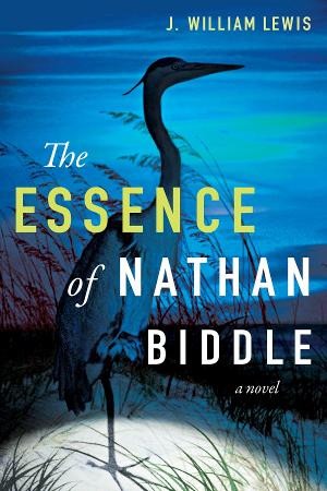 THE ESSENCE OF NATHAN BIDDLE by J. William Lewis Awarded Silver Medal in 2022 Feathered Quill Book Awards 